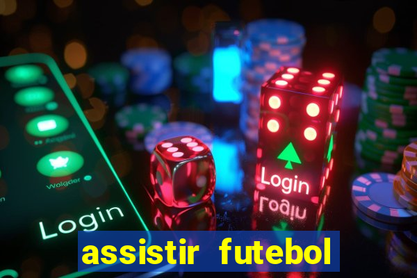 assistir futebol online play hd